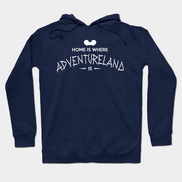 Home is Where Adventureland Is Hoodie by asmallshopandadream